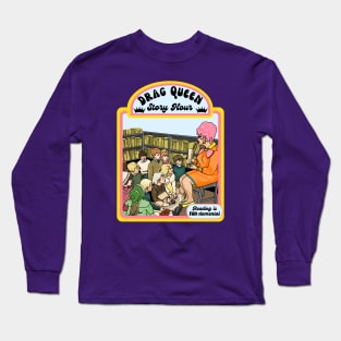 Drag Queen Story Hour Long Sleeve T-Shirt